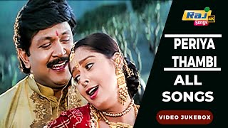 Periya Thambi  Movie 4K Full Video Songs | Prabhu | Nagma | Goundamani | Deva | Raj 4K Songs