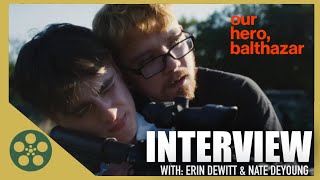 Our Hero, Balthazar | Interview with Erin DeWitt and Nate DeYoung