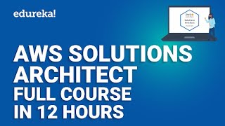 AWS Full Course - Solutions Architect [12 Hours] | AWS Certified Solutions Architect [2024] |Edureka