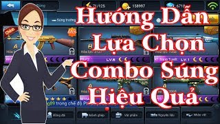 [CDHT] Hướng Dẫn Chi Tiết Lựa Chọn Combo Súng Nào Cho Hiệu Quả Nhất | Clip by Thúy Vân