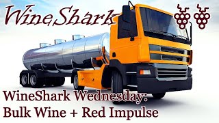 WineShark Wednesday - Bulk Wine + Red Impulse