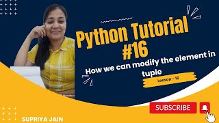 How we can modify the elements in tuple | Python Tutorial #16
