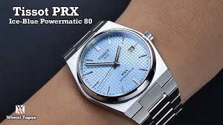 เรือนจริงสวยกว่าในรูป 100 เท่า! Tissot PRX Ice Blue Powermatic 80 - Wimol Tapae