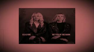 eli & fur - better in the dark(Stepanov bootleg)