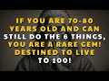 If you are 70-80 years old and can still do the following 6 things, you are a rare gem!