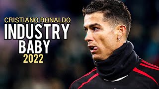 CRISTIANO RONALDO - INDUSTRY BABY | 2022 | THE MANCHESTER BEAST