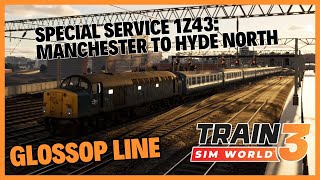 TSW3 | Special Service 1Z43: Manchester Piccadilly to Hyde North | BR Blue Class 40 | Glossop Line