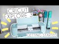 Getting Started With The Cricut Explore 3 | Unboxing, Set Up & Beginner Tutorial