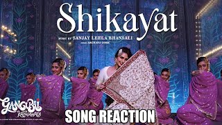 Gangubai Kathiawadi - Shikayat Song Reaction | Sanjay Leela Bhansali | Alia Bhatt | Huma Qureshi
