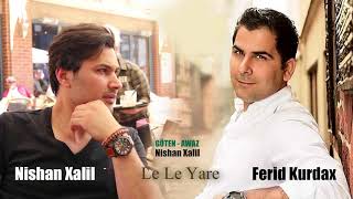 Nishan Xalil - Ferid Kurdax || LE LE YARE (Official Clip) 2018