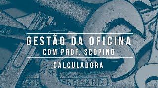 Prof. Scopino com Gestão da Oficina: Calculadora