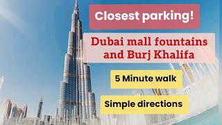 Closest parking to Burj Khalifa and Dubai mall fountains!