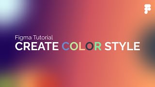 Create Color Style in Figma | Figma Tutorial