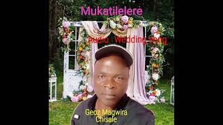 Mukatilelere by Geoz Magwira Chisale  Audio wedding song