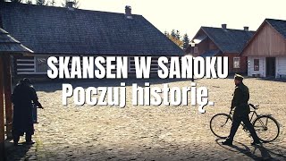 Skansen w Sanoku. Poczuj historię