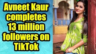 Avneet Kaur hits 13 million followers on TikTok