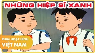 Những Hiệp Sĩ Xanh - Phần 1 | Phim Hoạt Hình Việt Nam Hay