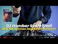 DJ BILA TAK NYAMAN JANGANLAH BERATAHAN VIRAL TIKTOK | DJ HAMBAR SYAHRIYADI REMIX FULL BASS TERBARU