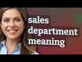 Sales department | meaning of Sales department