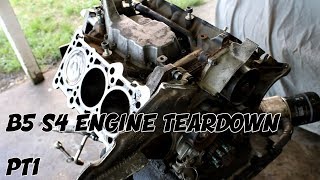 PROJECT B5 S4 | ENGINE TEARDOWN PT1