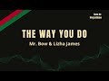 Mr. Bow feat. Lizha James -  The Way You Do (2017) | Sons de Moçambique
