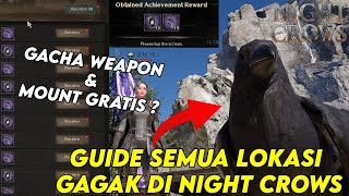 DAPET GACHA WEAPON DAN MOUNT GRATIS ? DARI GAGAK ? GUIDE SEMUA LOKASI GAGAK DI NIGHT CROWS ! !