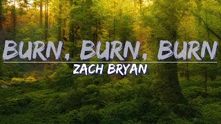 Zach Bryan - Burn, Burn, Burn (Lyrics) - Full Audio, 4k Video