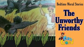 Story name- the unworthy friends |  evil friendship leads to trouble | bedtime story