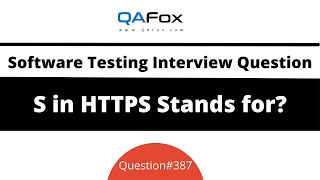 S in HTTPS stands for? (Software Testing Interview Question #387)