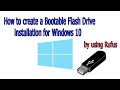 How to create a Bootable Flash Drive installation for Windows 10 by using Rufus