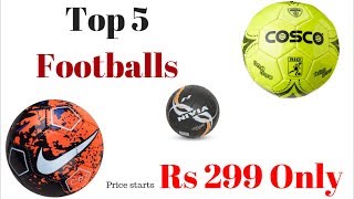 Top 5 footballs | Price starts Rs 299 only