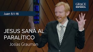 Juan 5:1-16 | Jesús sana al paralítico | Josías Grauman