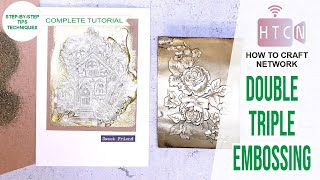 DOUBLE AND TRIPLE EMBOSSING TECHNIQUES USING 3D EMBOSSING FOLDERS