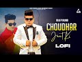 Choudhar Jaat Ki (Slowed + Reverb) | Raju Punjabi | Haryanvi Song | Gem Tunes