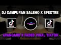 DJ CAMPURAN MELODY SALEHO X SPECTRE X AVANGARD FUL SONG MAMAN FVNDY