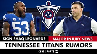 Titans Rumors: Sign Shaquille Leonard? + MAJOR Titans Injury News On Chris Hubbard
