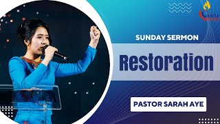 Restoration | Sunday Sermon | Pastor Sarah Aye [11 June 2023)