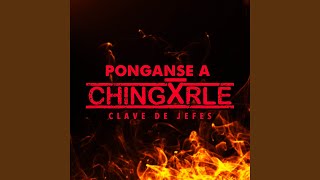 Pónganse a chingarle