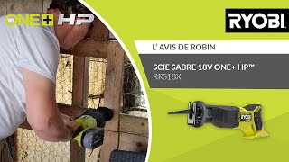 Scie sabre RRS18X-0 RYOBI® - L’avis de Robin