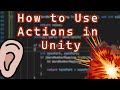 How to Use Actions in Unity