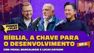 Bíblia: A Chave para o Desenvolvimento com Vishal Mangalwadi e Lucas Hayashi | Power Play EP.6