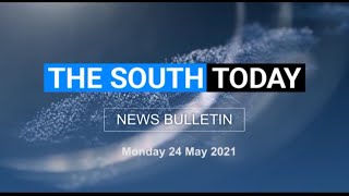 The South Today Monday 24 May 2021