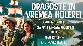 Dragoste in vremea holerei de Gabriel Garcia Marquez (audiobook) #dragosteinvremeaholerei