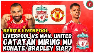 Jelang Pekan-20, LIVERPOOL vs MANCHESTER UNITED🔴| KONATE dan BRADLEY Siap Tampil✅, RASHFORD Absen❌