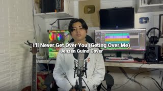 I'll Never Get Over You (Getting Over Me) | Jenzen Guino Cover