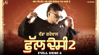 Full Desi 2 - Vadda Grewal (Full Album Jukebox) Punjabi Album 2023 - GK Digital - Geet MP3
