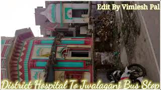 District Hospital To jwalaganj Bus Stop Fatehpur full HD Video