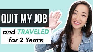 How I QUIT My Job and Traveled for 2 Years as a Digital Nomad