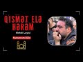 Qismet Ele Herem - Mehdi Layisi |2024|