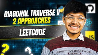 1424. Diagonal Traverse II | 2 Ways | Matrix Diagonal Trick | BFS
